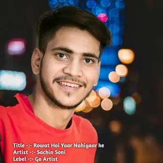 Rowat Hoi Yaar Nahiyaar Ke by Sachin Soni