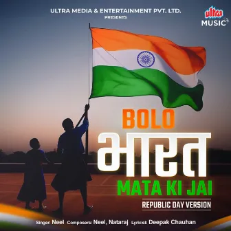 Bolo Bharat Mata Ki Jai (Republic Day Version) by Neel