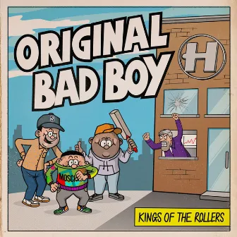 Original Bad Boy by Kings Of The Rollers