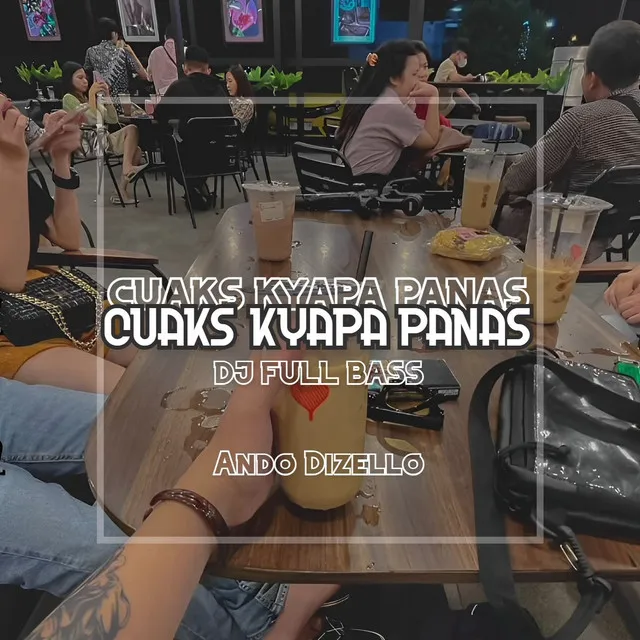 Cuaks Kyapa Panas Dj Full Bass