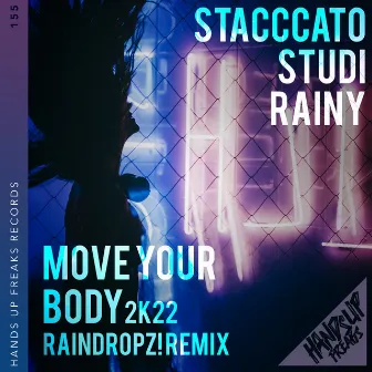 Move Your Body 2k22 (RainDropz! Remix) by Stacccato