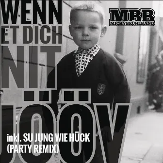 Wenn et Dich nit jööv by Micky Brühl Band