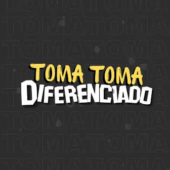 Toma Toma Diferenciado by DJ TF