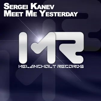 Meet Me Yesterday by Sergei Kanev