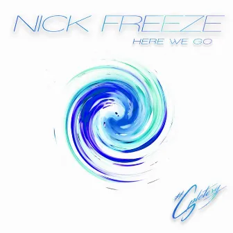 Here We Go by Nick Freeze