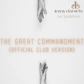 The Great Commandment (Official Club Version) by Xplodedminds