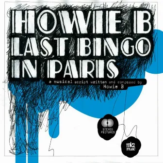 Last Bingo In Paris (Bande Originale Du Film) by Howie B.