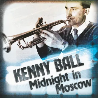 Midnight In Moscow by Kenny Ball