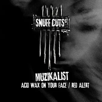 Acid Wax On Your Face / Red Alert by Muzikalist