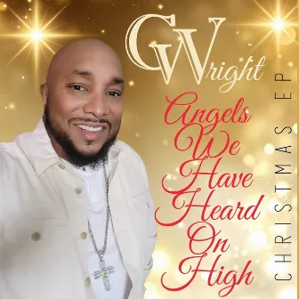 Angels We Have Heard On High by G. Wright