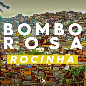 Rocinha by Bombo Rosa