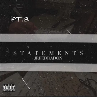 Statements pt. 3 by JREEDDADON