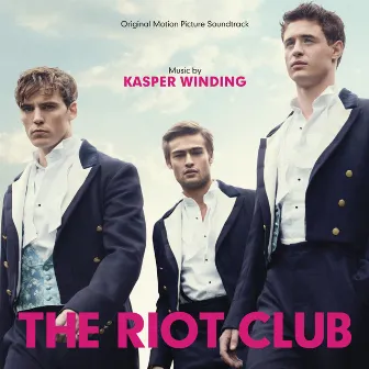 The Riot Club (Original Motion Picture Sountrack) by Kasper Winding