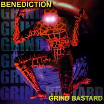 Grind Bastard by Benediction