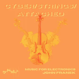 Cyber/Strings/Attached by John Franek