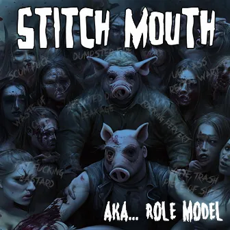 aka... Role Model by Stitch Mouth