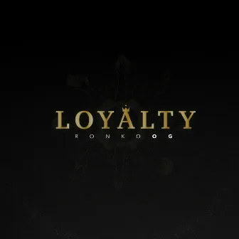 Loyalty by Ronko OG