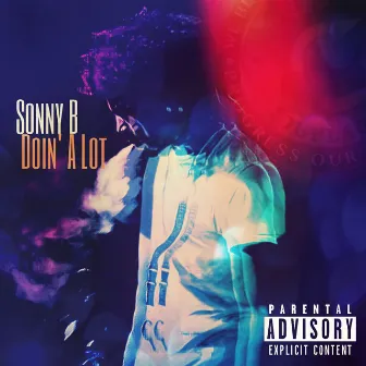 Doing a Lot by Sonny B