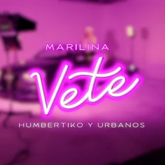 Vete by Humbertiko y Urbanos