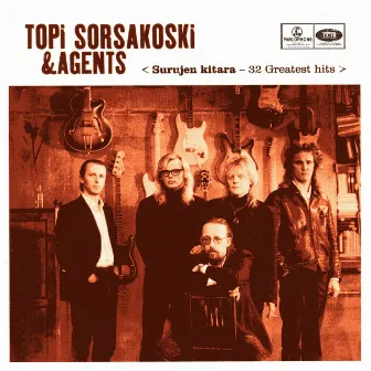 Surujen Kitara - 32 Greatest Hits by Topi Sorsakoski & Agents