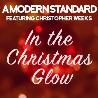 In the Christmas Glow by A Modern Standard