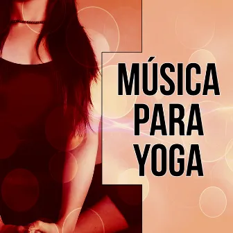 Música para Yoga - Meditacion para la Ansiedad, Sonidos para la Relajación, Reiki, Spa, Bien Estar, Yoga, Zen, Pensamiento Positivo, Calmar la Mente by Relajación Yoga