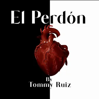 El Perdón by Tommy Ruiz