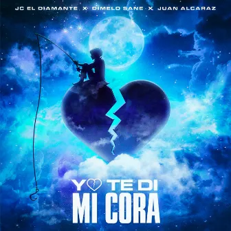 Yo Te Di Mi Cora by Juan Alcaraz