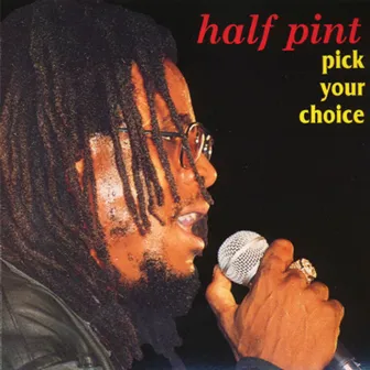 Pick Your Choice by Half Pint