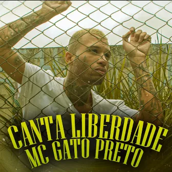 Canta Liberdade by Mc Gato Preto