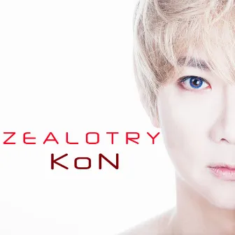 Zealotry by KoN