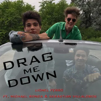 Drag Me Down (feat. Michael Ronda & Sebastian Villalobos) by Lionel Ferro