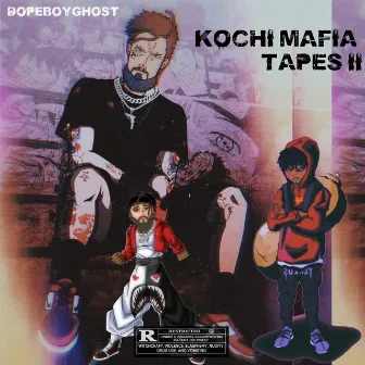 KOCHI MAFIA TAPES VOL 2 by Dopeboyghost