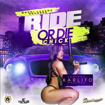 Ride or Die Chick by Karlito