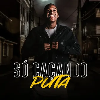 Só Caçando Puta by DJ Dollynho Da Lapa