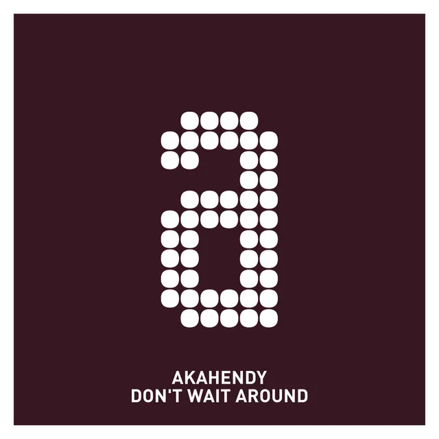 Don't Wait Around - Original Mix