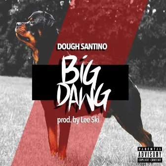 Big Dawg by Dough SanTino