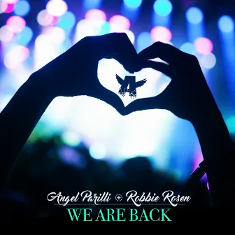 We Are Back by ANGEL PARILLI