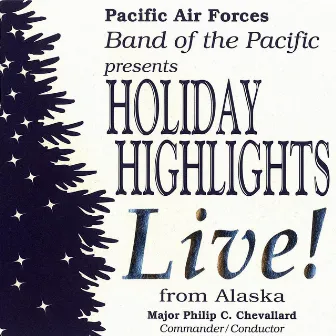 Holiday Highlights Live! by US Air Force Band Of The Pacific