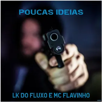 Poucas Ideias by MC Flavinho