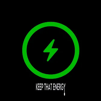 Keep That Energy by Lou-Is