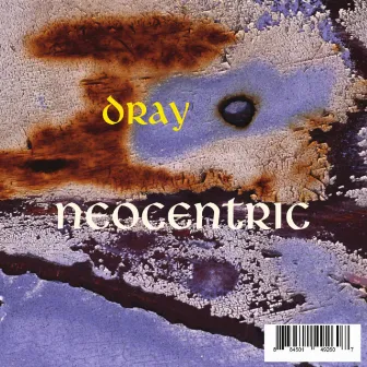 Neocentric by Dray