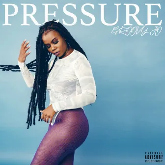 Pressure by Groovy Jo