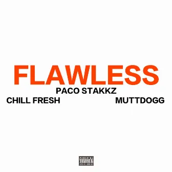 Flawless by Paco Stakkz