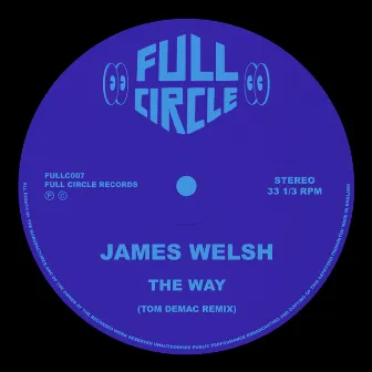 The Way (Tom Demac Remix) by James Welsh