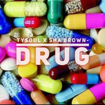 Drug by TySoul