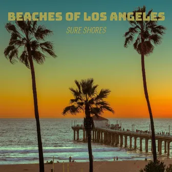 Beaches of Los Angeles by Sure Shores