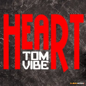 Heart by Tom Vibe