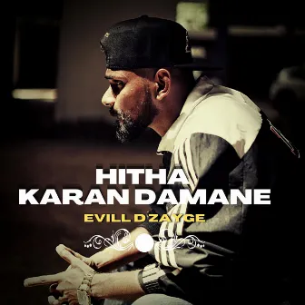 Hitha Karan Damane by Evill D Zayge