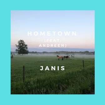 Hometown (Andreen Remix) by Janis